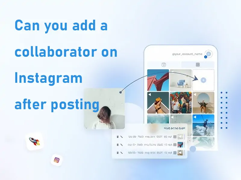 Can You Add a Collaborator on Instagram After Posting