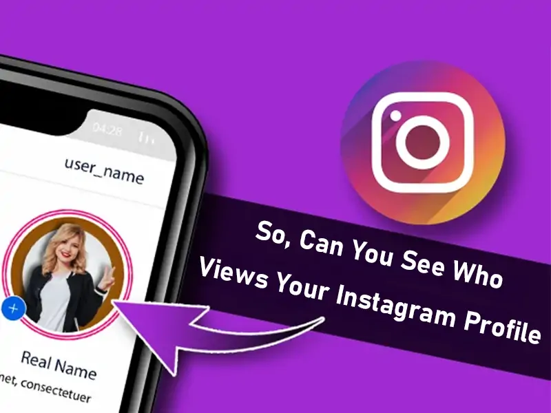 Can You See Who Views Your Instagram Profile